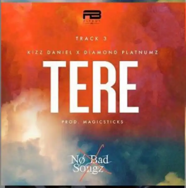 Kizz Daniel - Tere ft. Diamond Platnumz